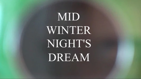 Watch MIDWINTER NIGHT'S DREAM Trailer