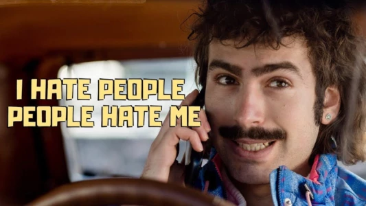 Watch I Hate People, People Hate Me Trailer