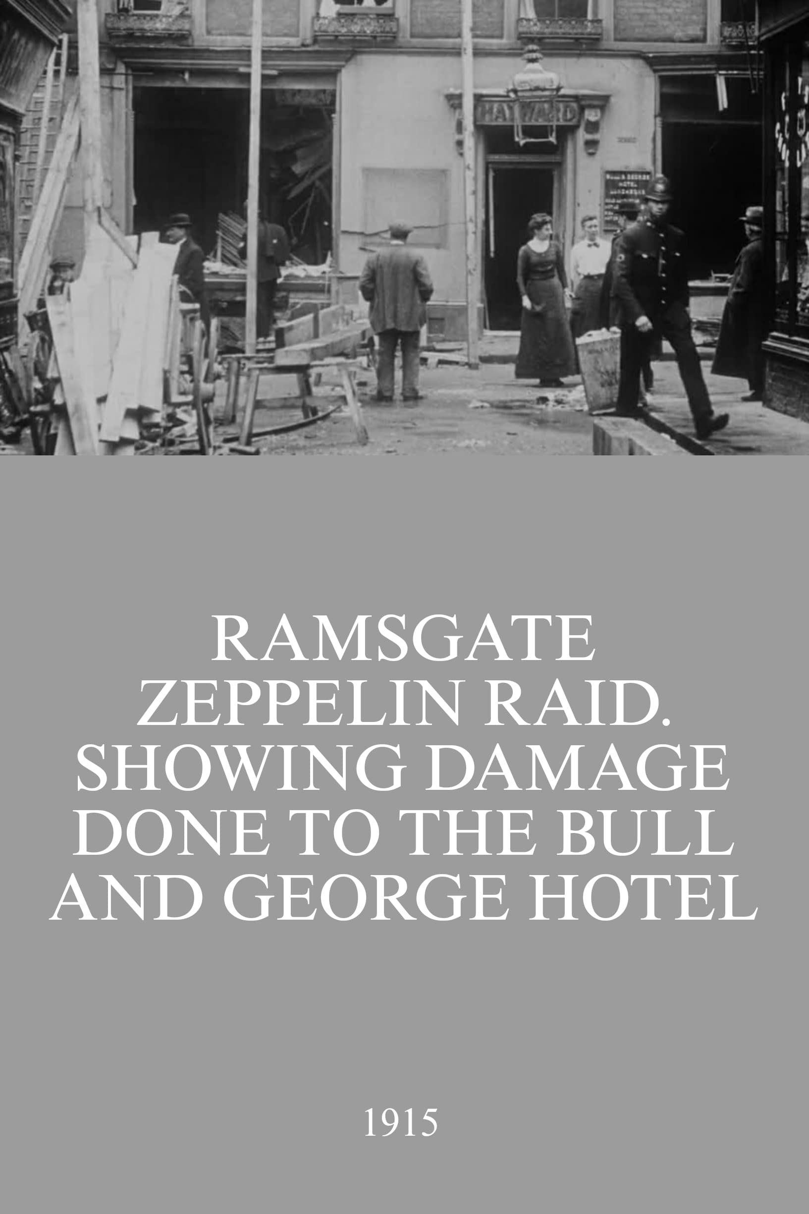 Ramsgate Zeppelin Raid. Showing Damage Done to the Bull and George Hotel