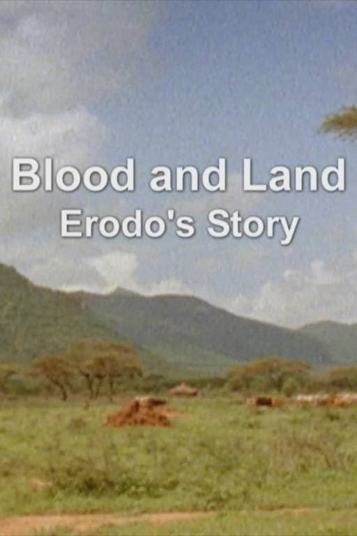 Blood and Land: Erodo's Story