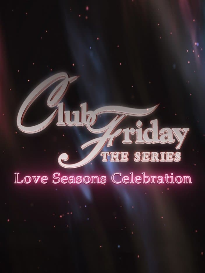 Club Friday Season 13: Love Seasons Celebration