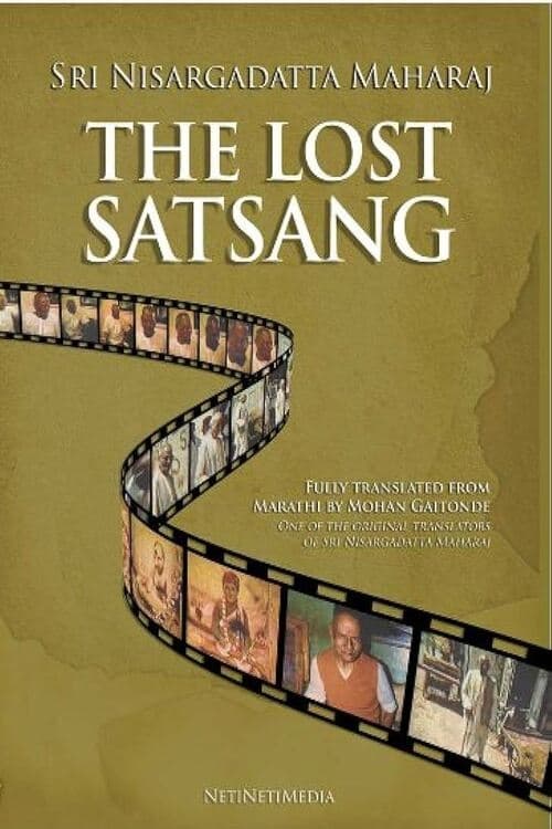The Lost Satsang: Sri Nisargadatta Maharaj