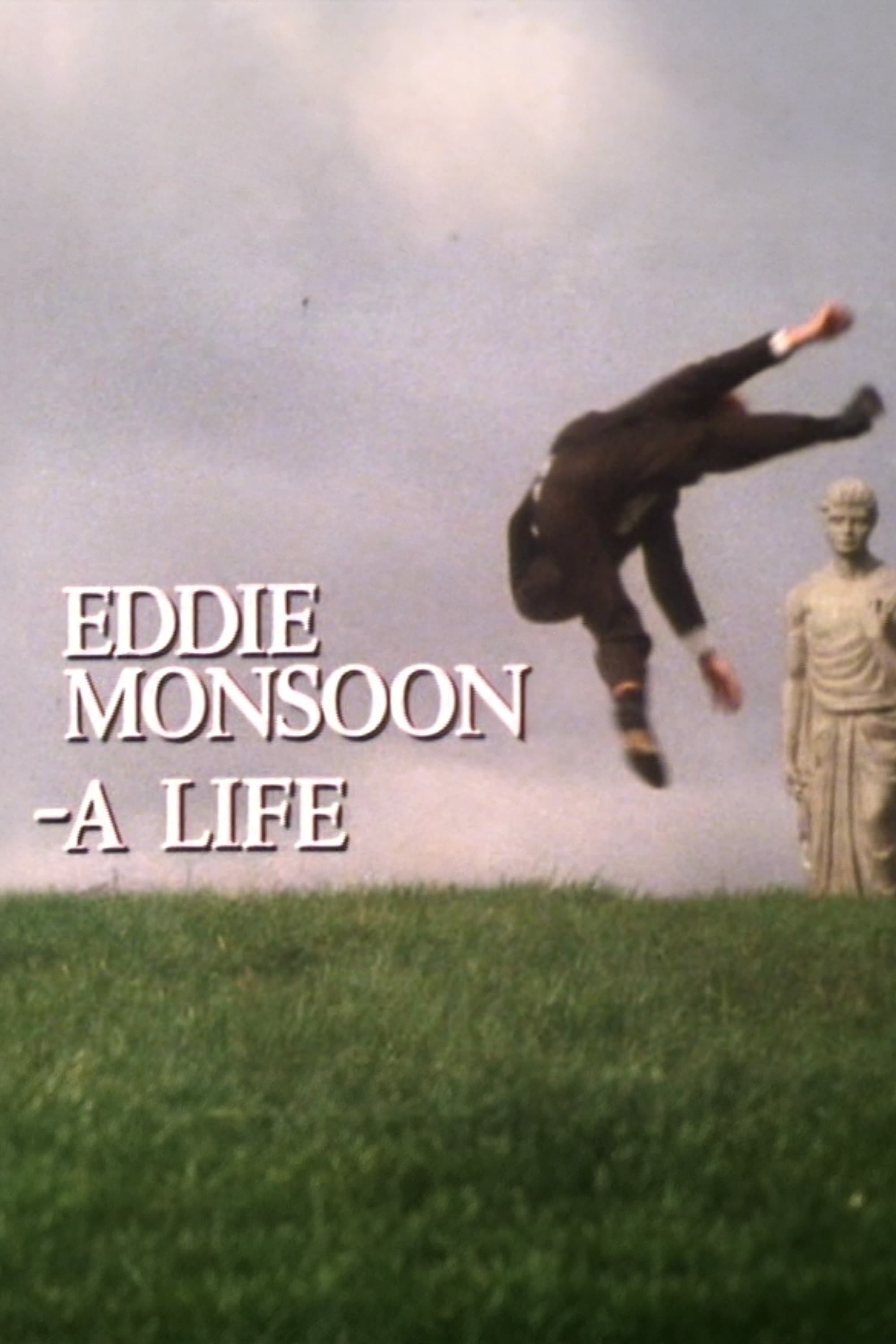 Eddie Monsoon - a Life?