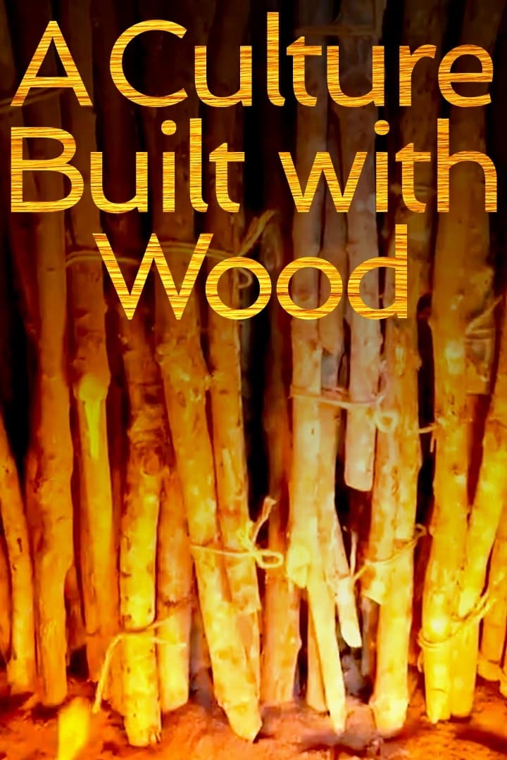 A Culture Built with Wood