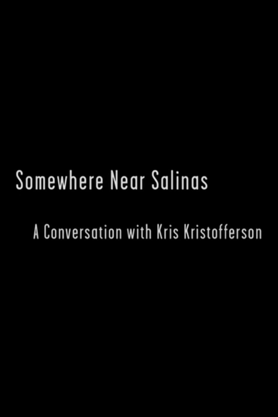 Somewhere Near Salinas: A Conversation with Kris Kristofferson (2007)