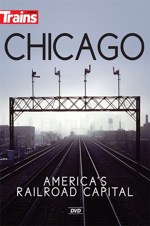 Chicago: America's Railroad Capital