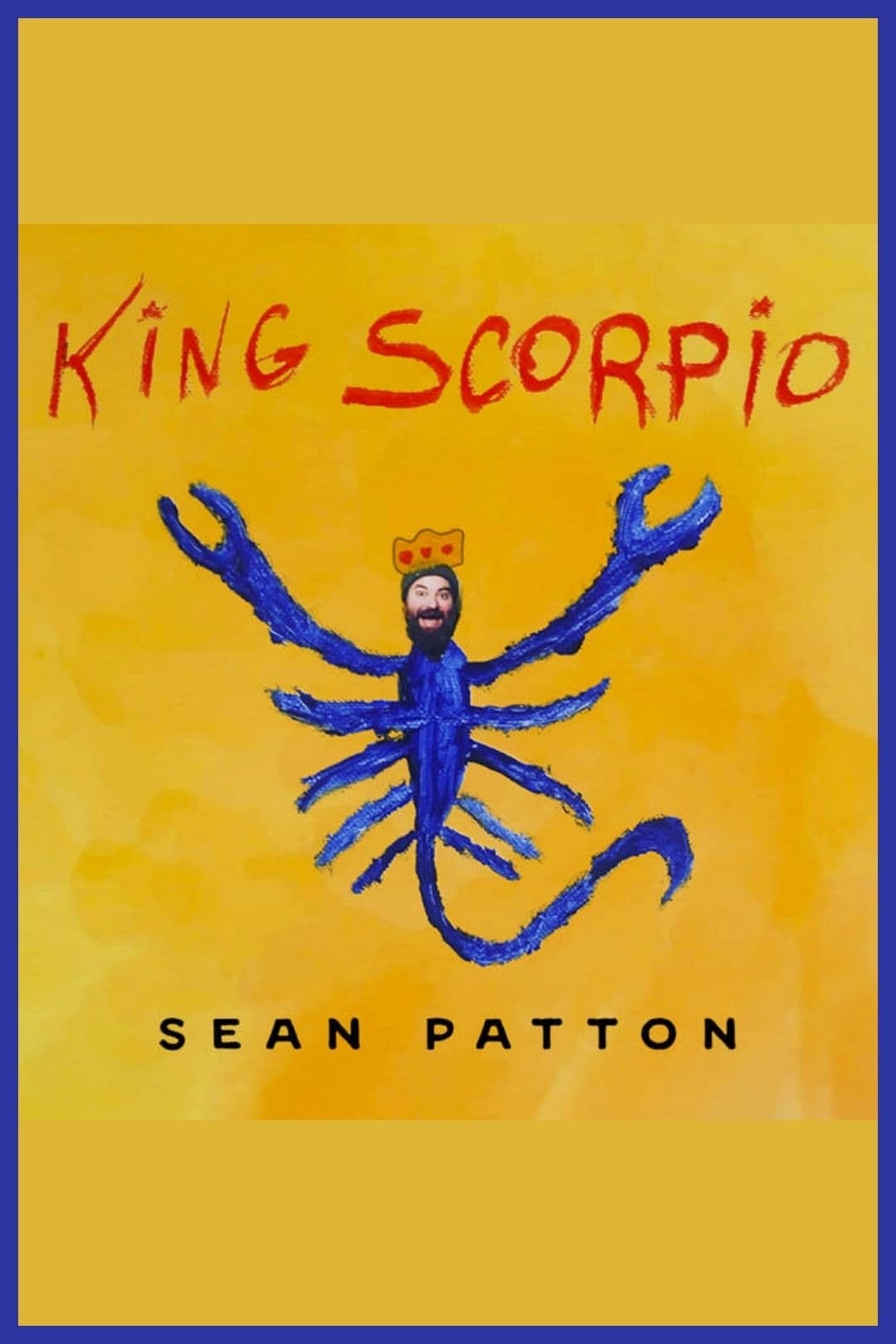 Sean Patton: King Scorpio