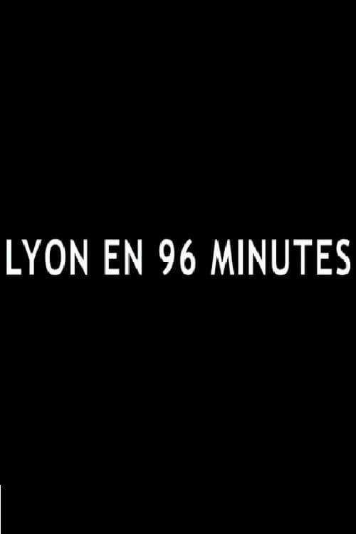 Lyon en 96 minutes