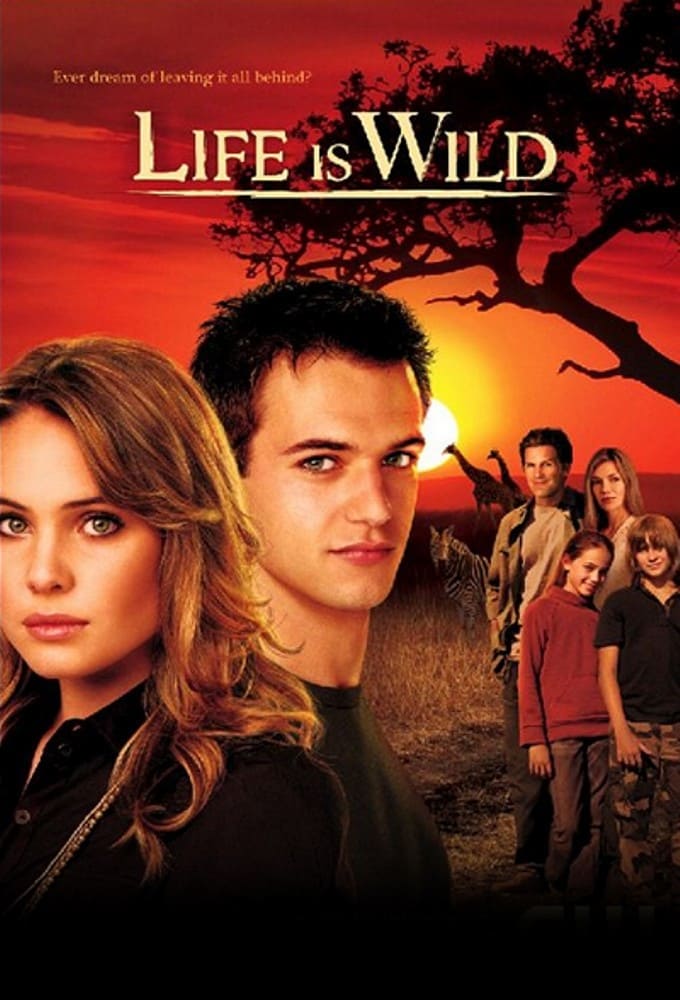 Life Is Wild (2007)