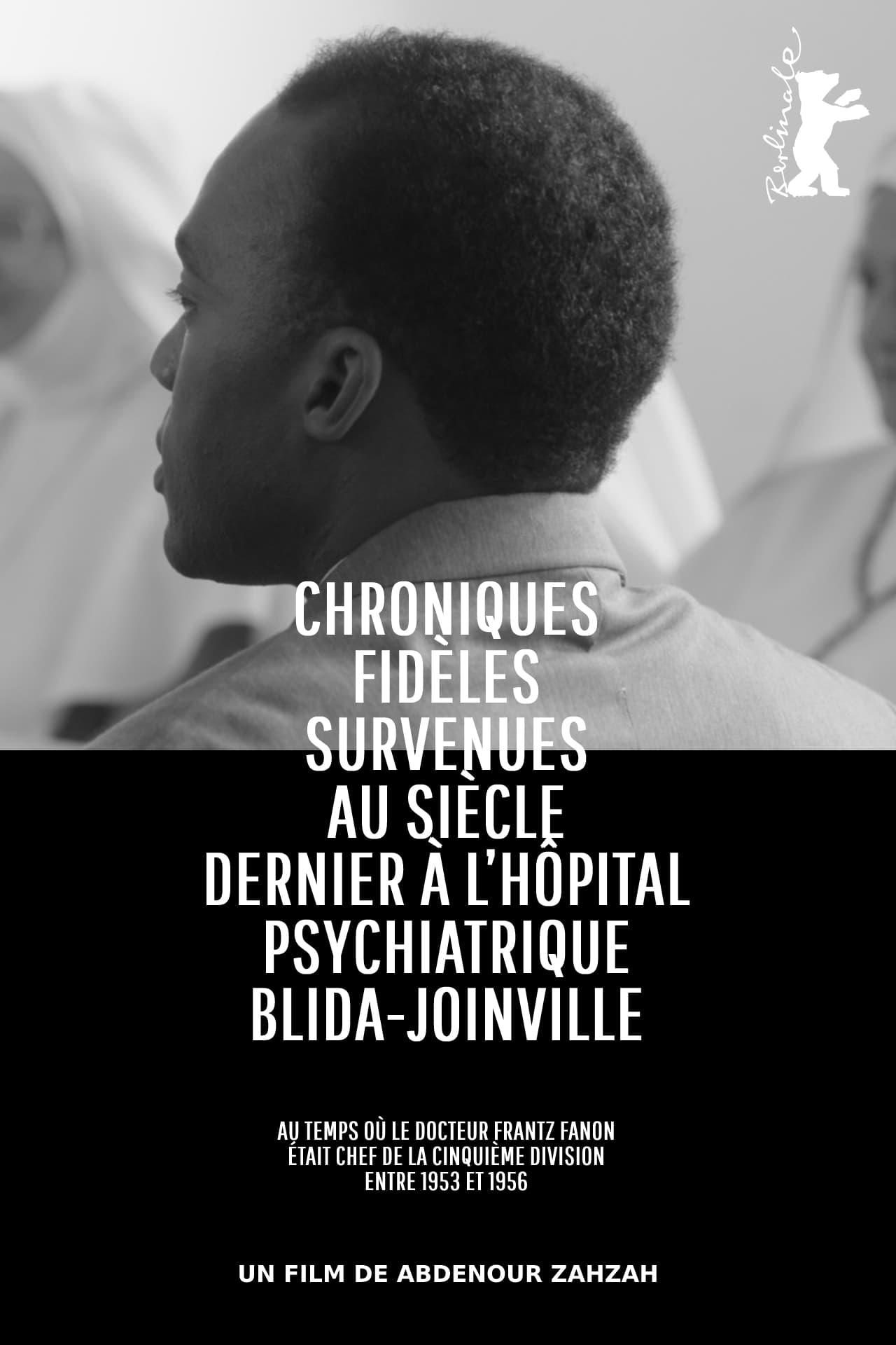 True Chronicles of the Blida Joinville Psychiatric Hospital in the Last Century, when Dr Frantz Fanon Was Head of the Fifth Ward between 1953 and 1956