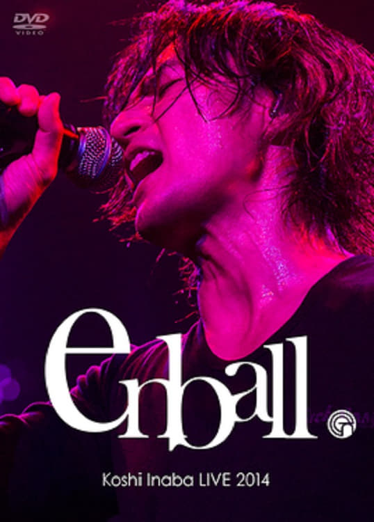 Koshi Inaba LIVE 2014 〜en-ball〜