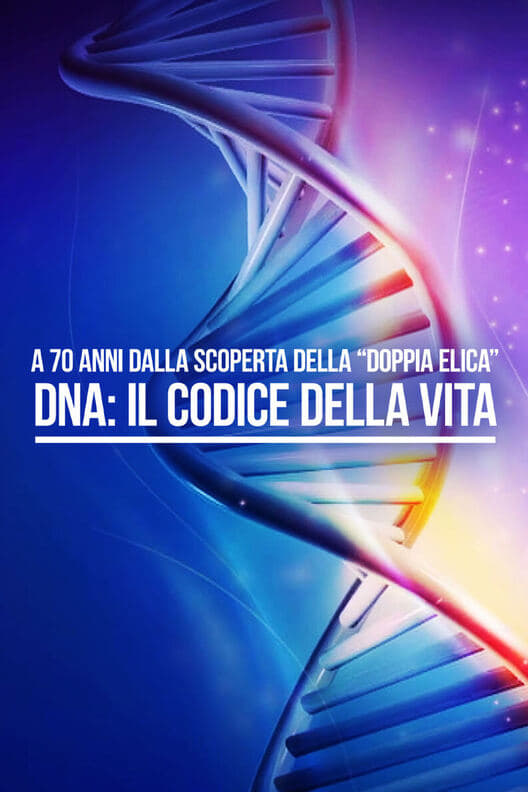 DNA - Il Codice della vita