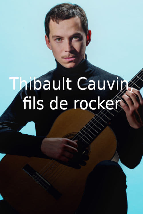 Thibaut Cauvin, fils de rocker