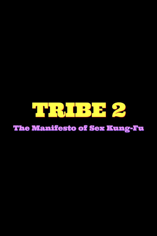 Tribe 2 The Manifesto of Sex Kung Fu