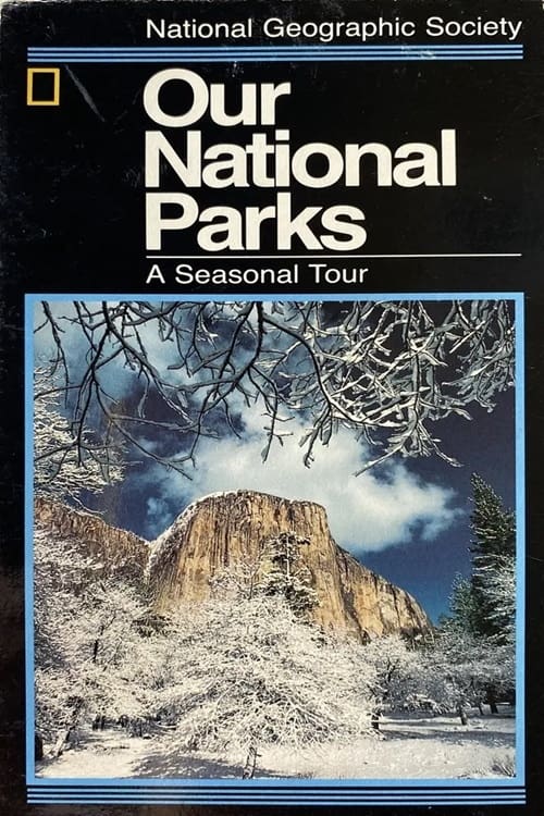 Our National Parks: A Seasonal Tour