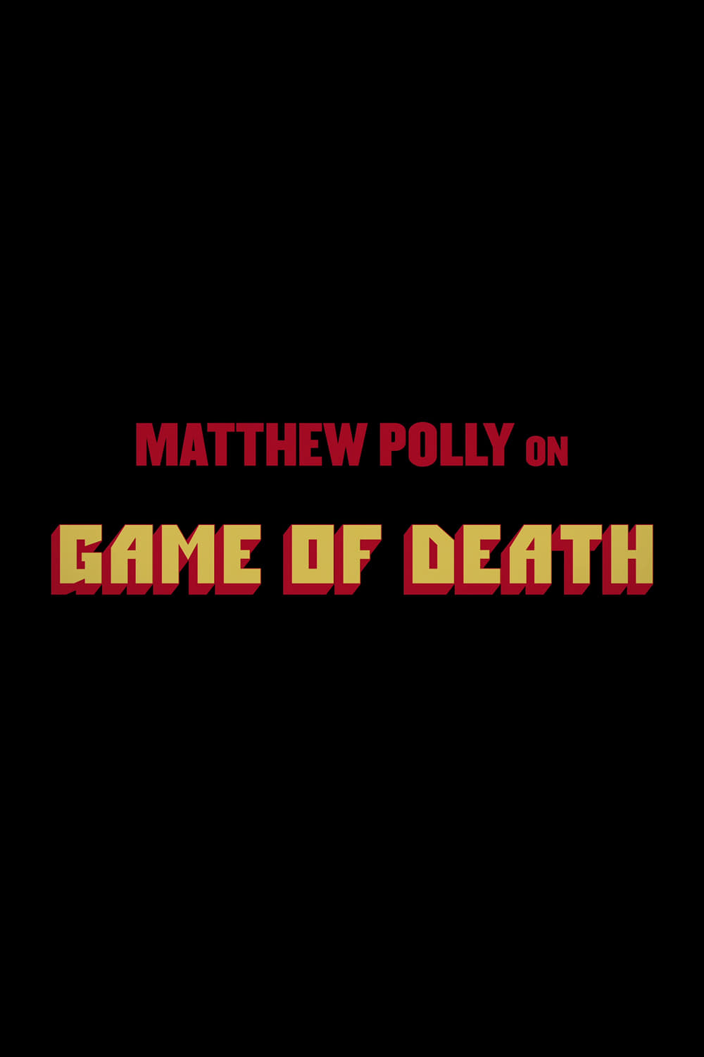 Matthew Polly On "Game Of Death"