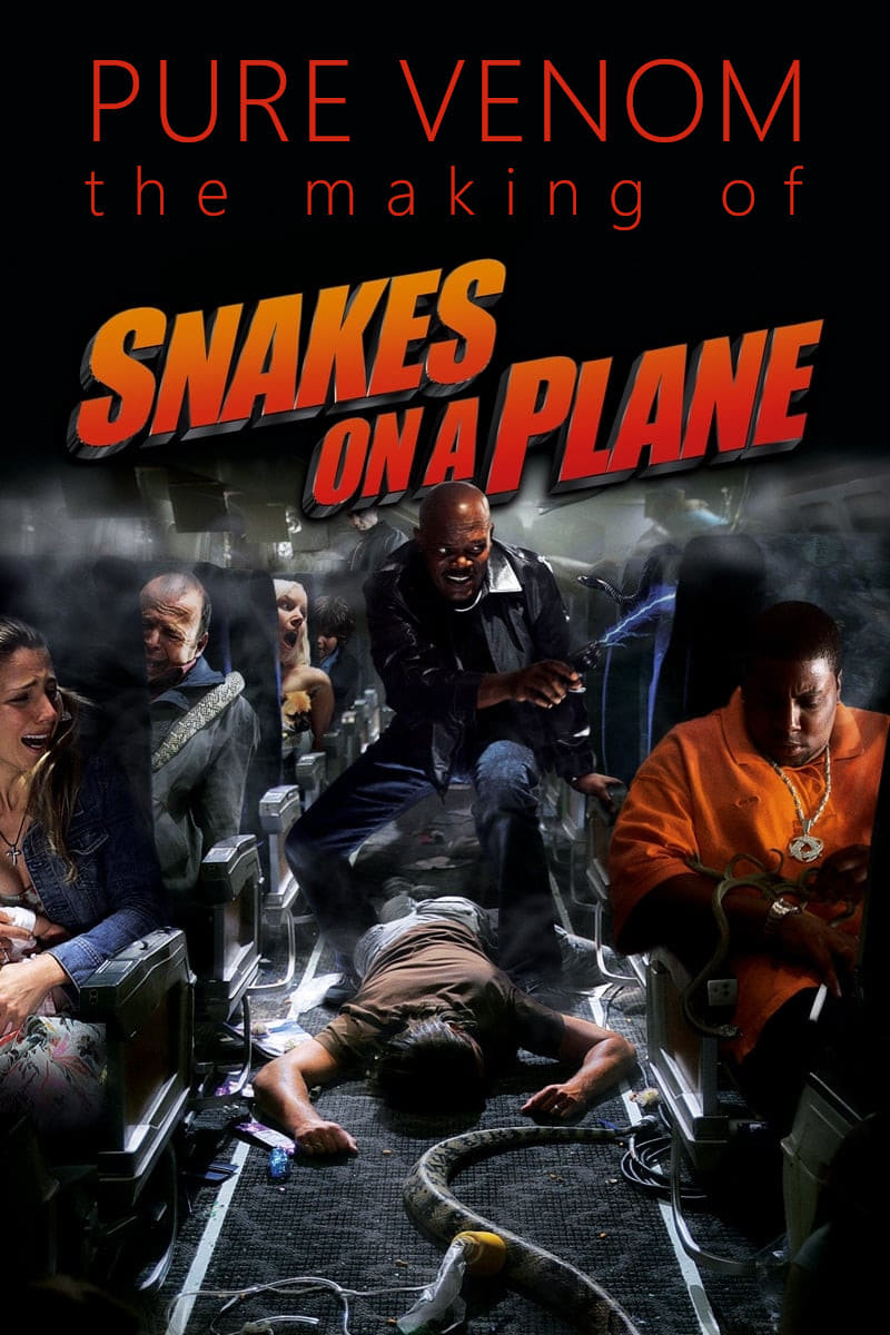 Pure Venom: The Making of "Snakes on a Plane"