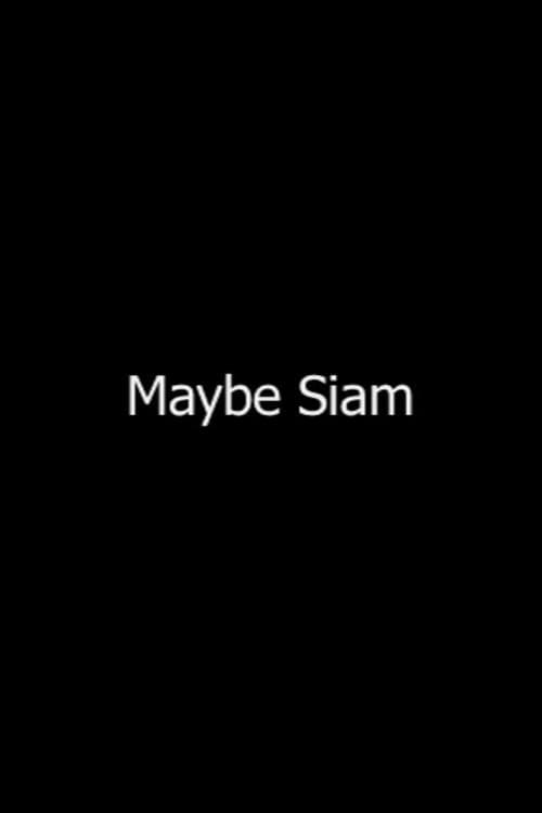 Maybe Siam
