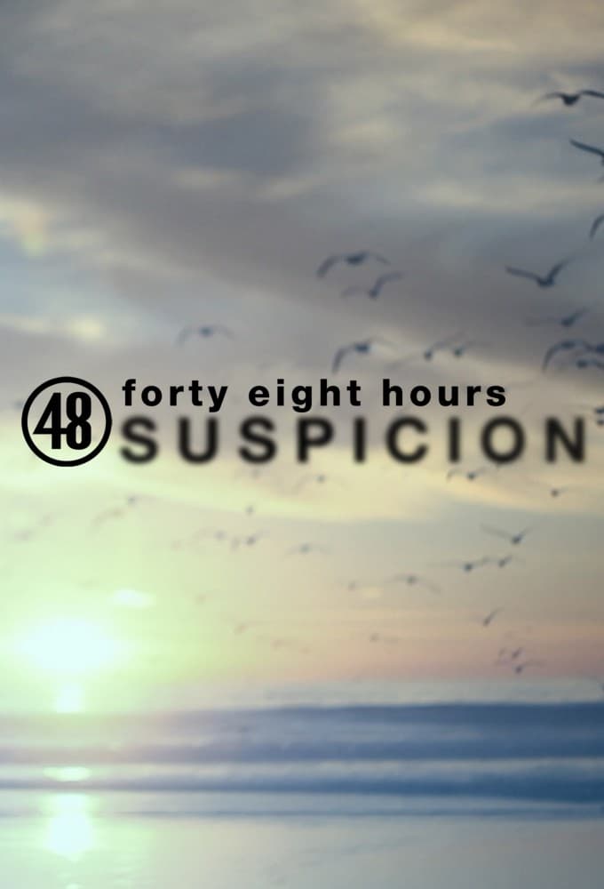48 Hours: Suspicion