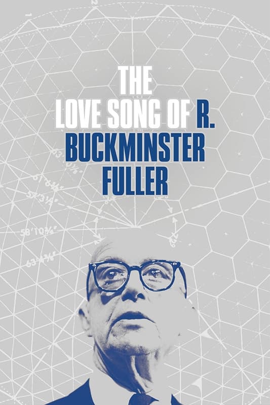 The Love Song of R. Buckminster Fuller