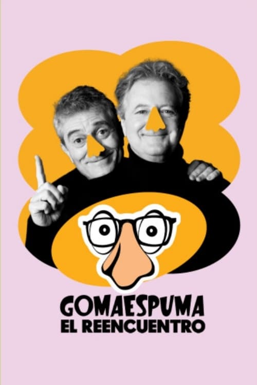 GomaEspuma: El Reencuentro