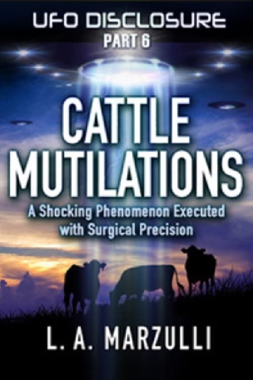 UFO Disclosure Part 6: Cattle Mutilations - A Shocking Phenomenon with Surgical Precision