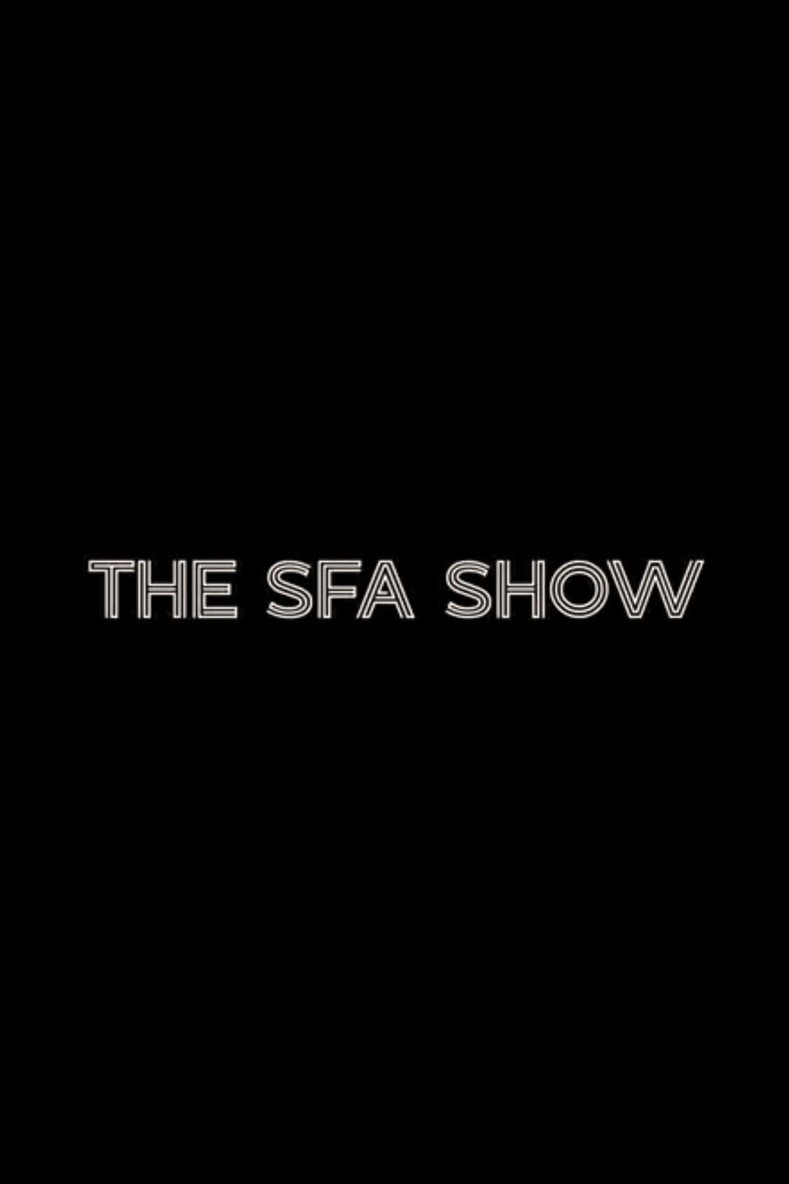 The SFA Show