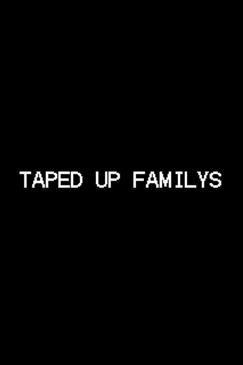 Taped Up Familys