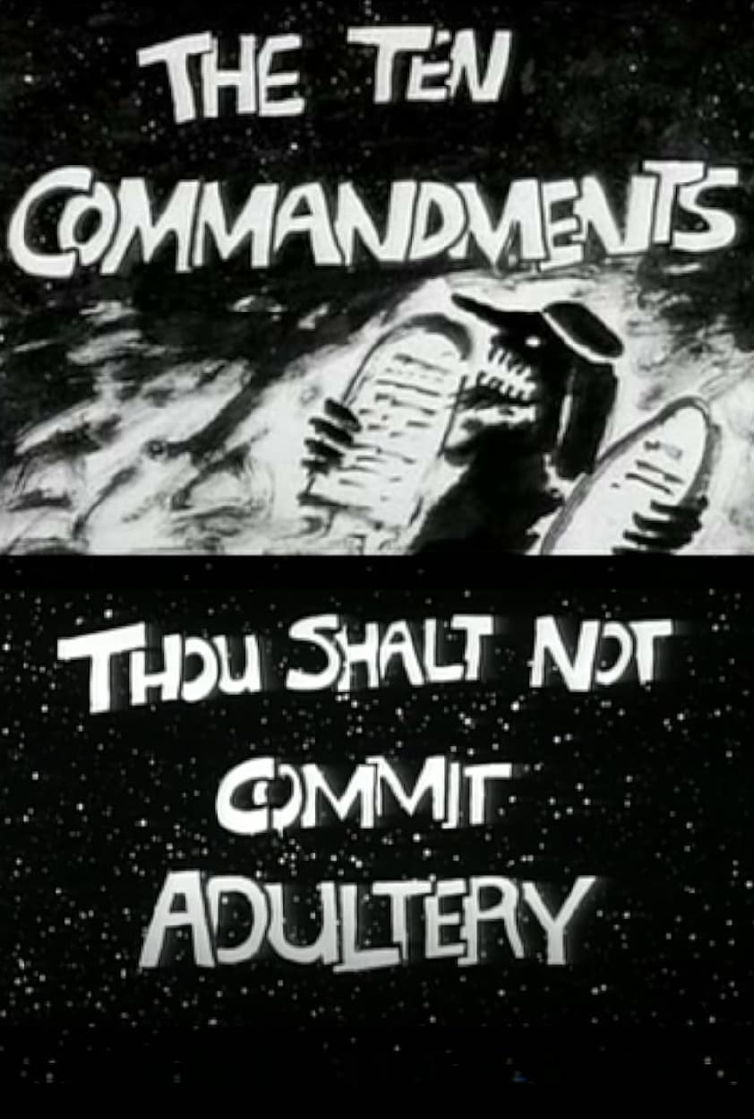 The Ten Commandments Number 6: Thou Shalt Not Commit Adultery