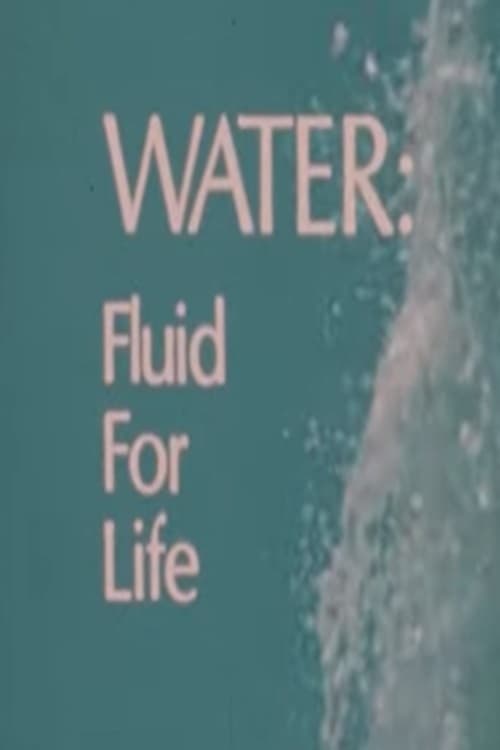 Water: Fluid For Life