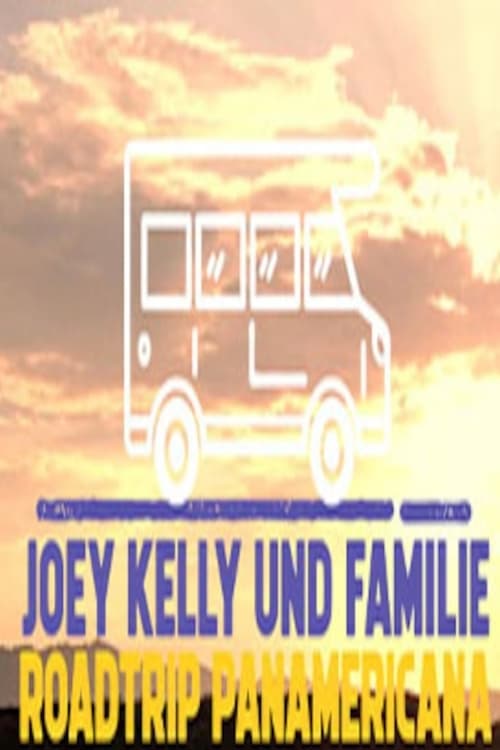 Joey Kelly und Familie: Roadtrip Panamericana