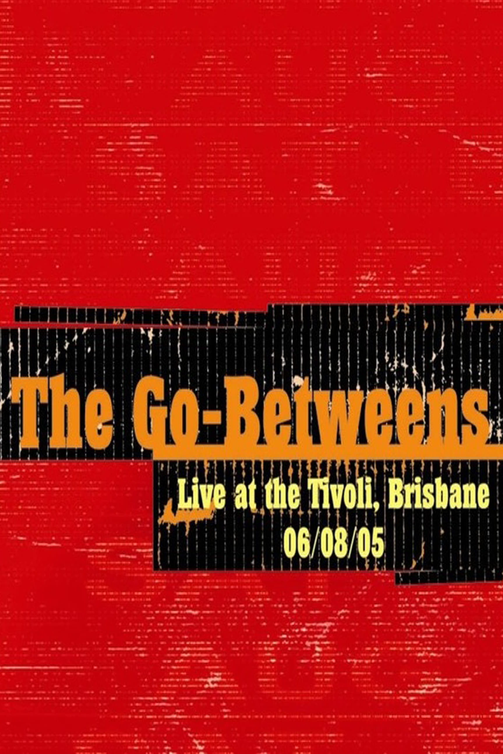 The Go-Betweens: Live at the Tivoli