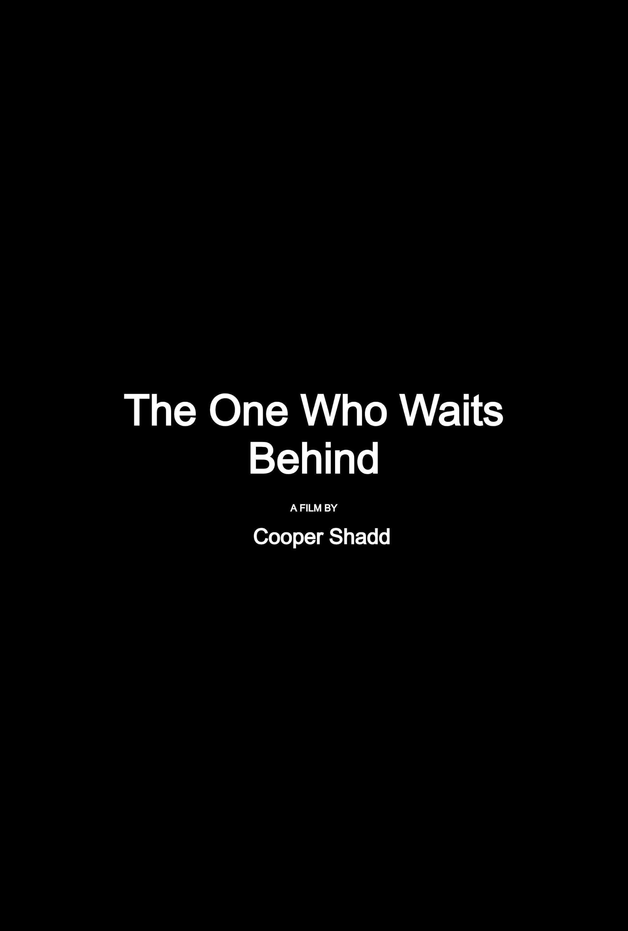 The One Who Waits Behind