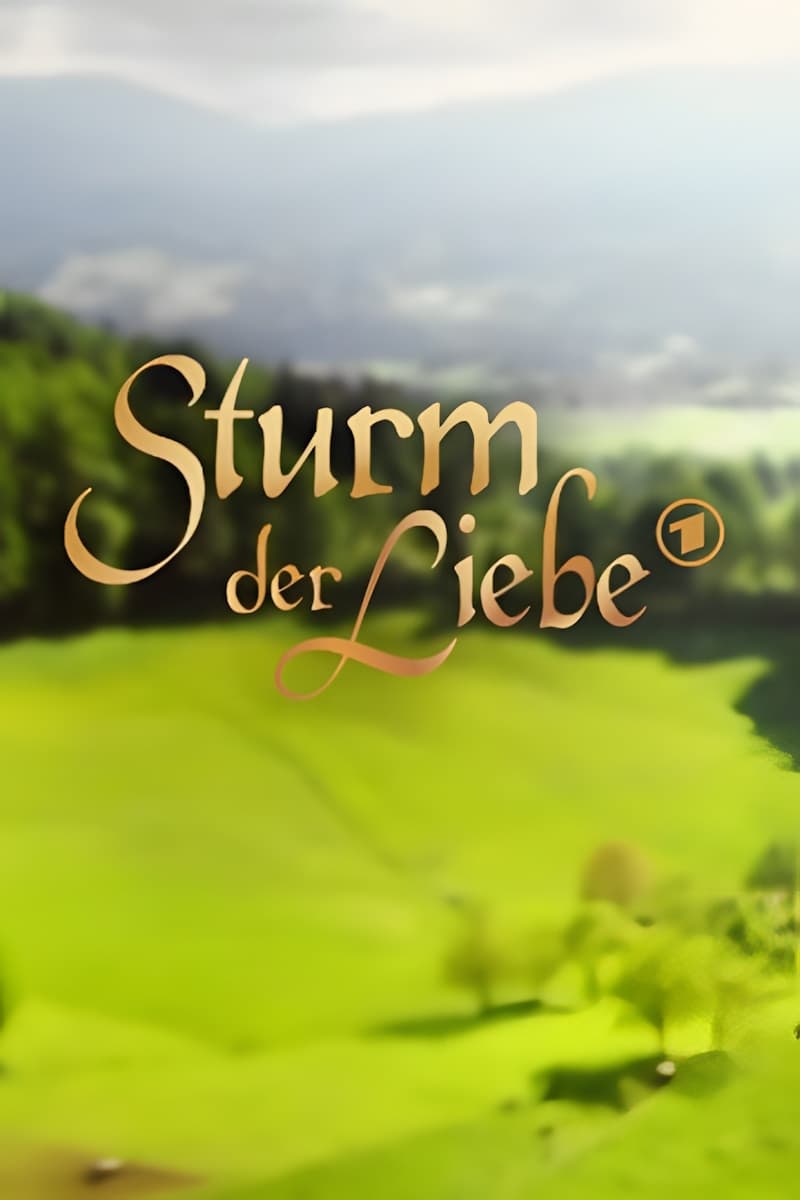 Sturm Der Liebe 05 Tv Show Where To Watch Streaming Online Plot