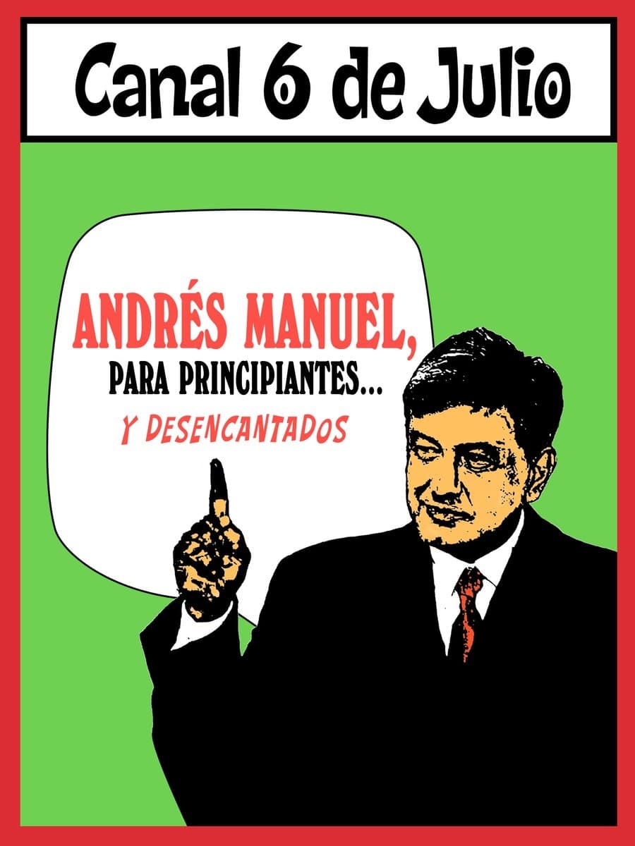Andrés Manuel, para principiantes... y desencantados. Primera parte