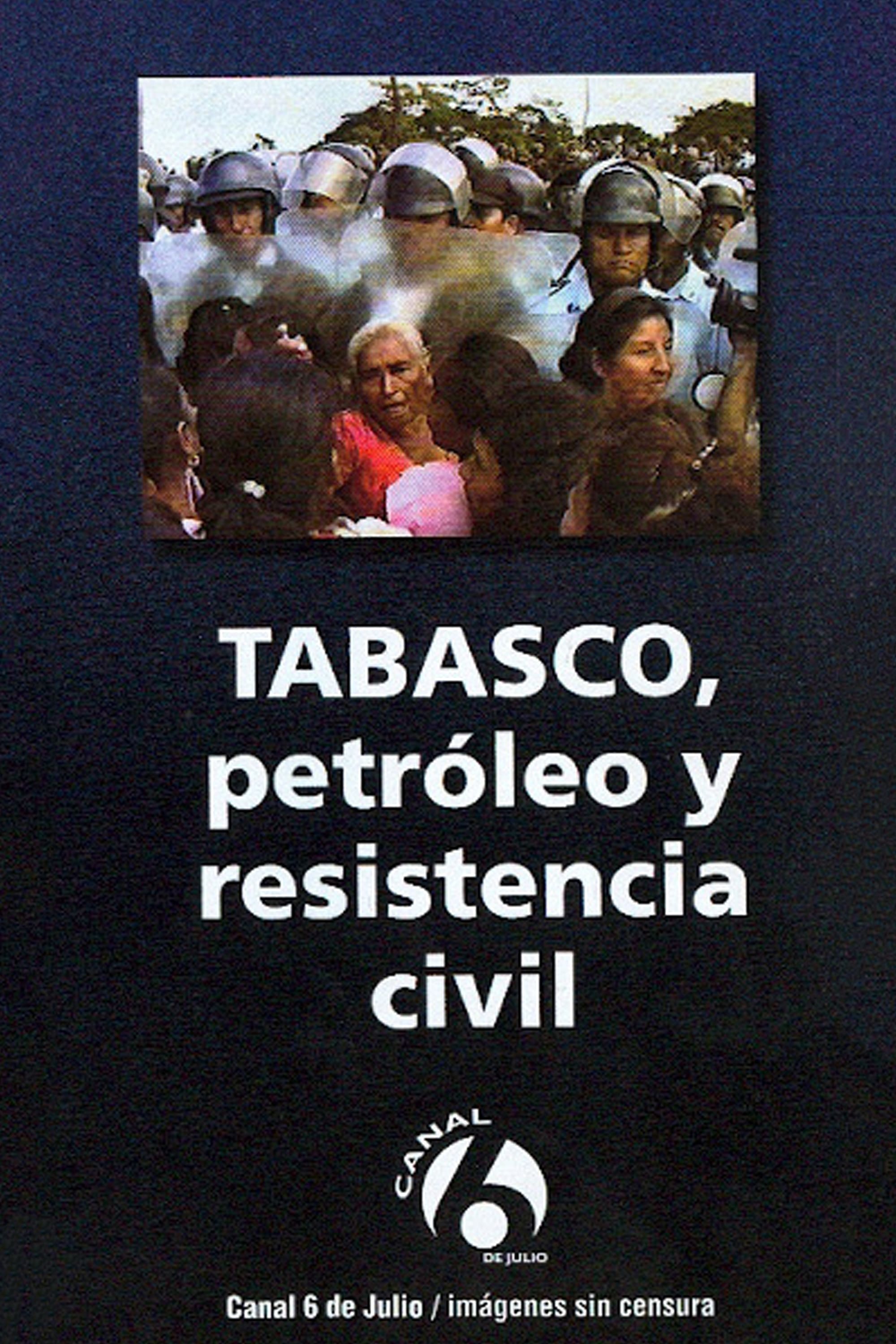 Tabasco: Petróleo y resistencia civil