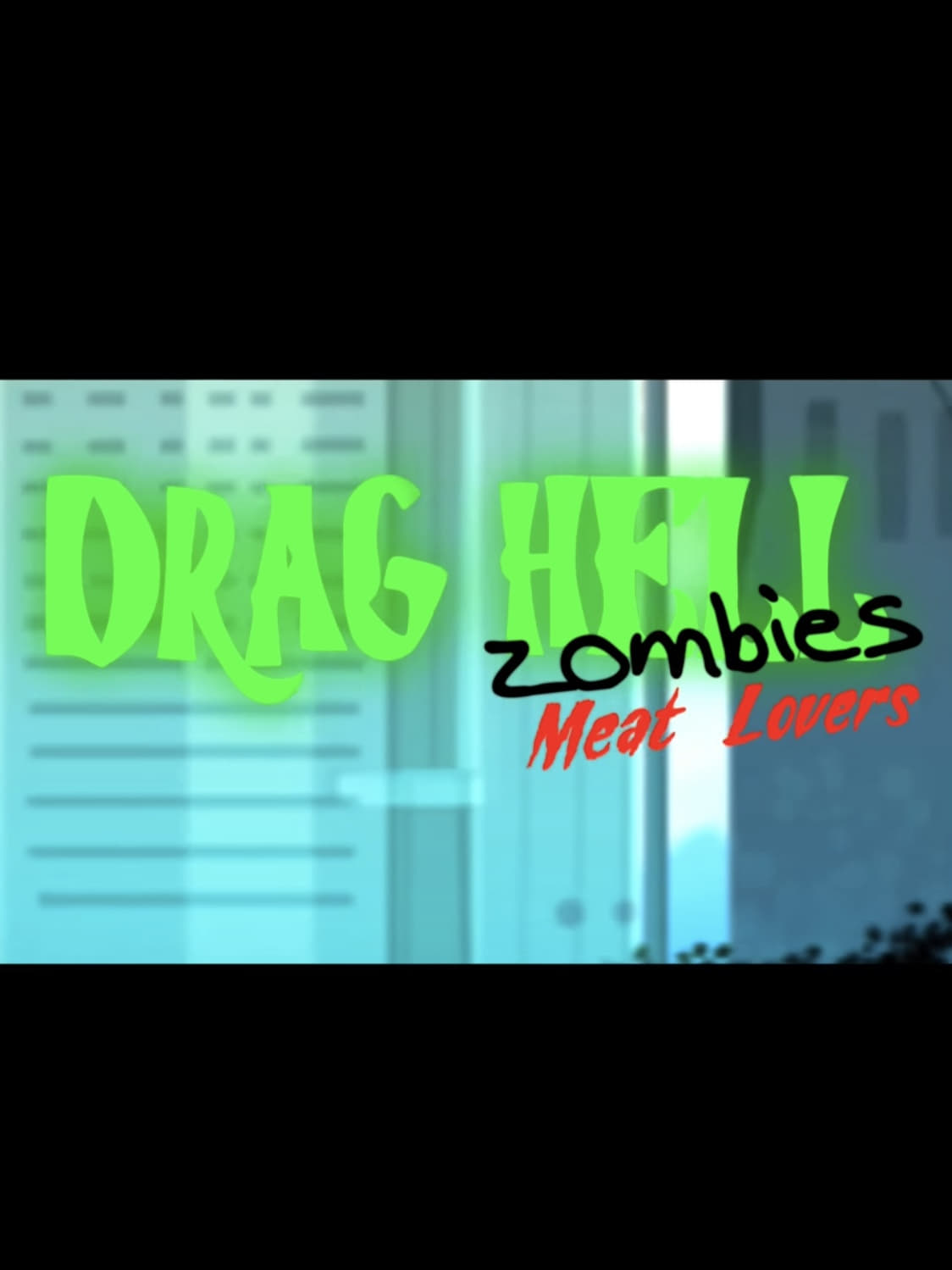 Drag Hell: Zombies Meat Lovers