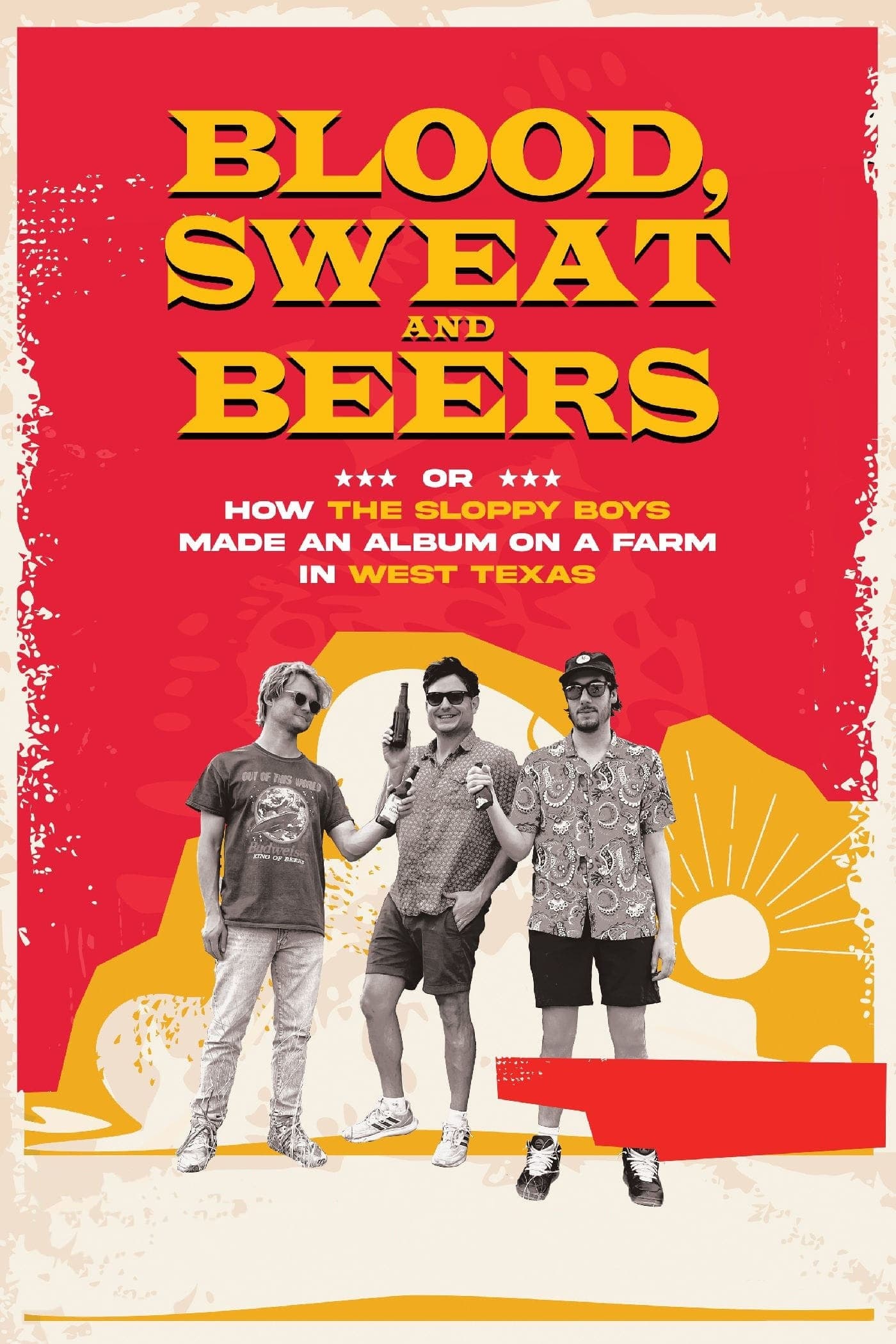 Blood, Sweat and Beers, or How the Sloppy Boys Made an Album on a Farm in West Texas