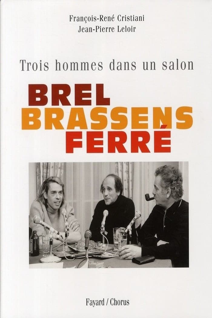 Brel, Brassens, Ferré, trois hommes sur la photo