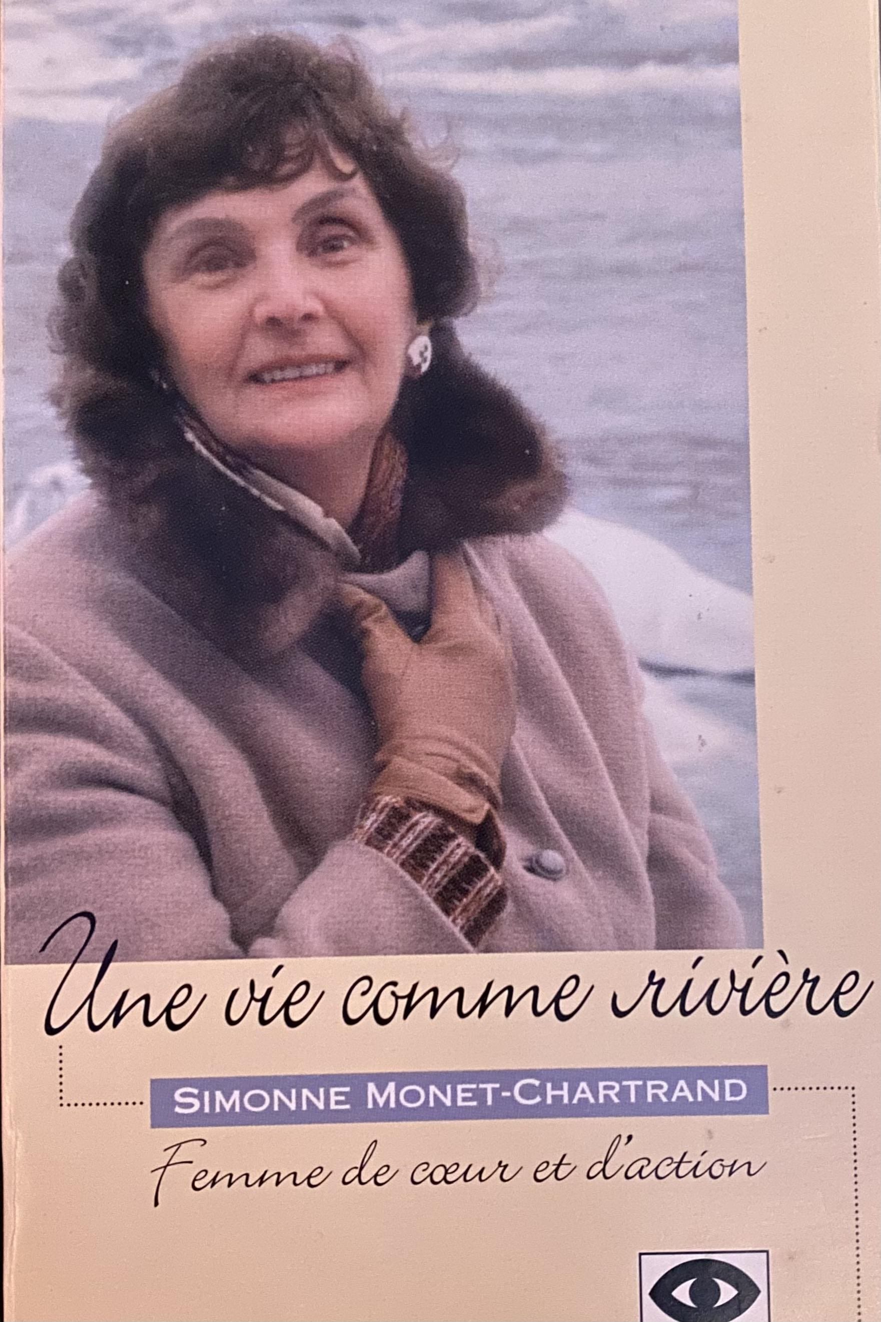 Une vie comme rivière : Simonne Monet-Chartrand