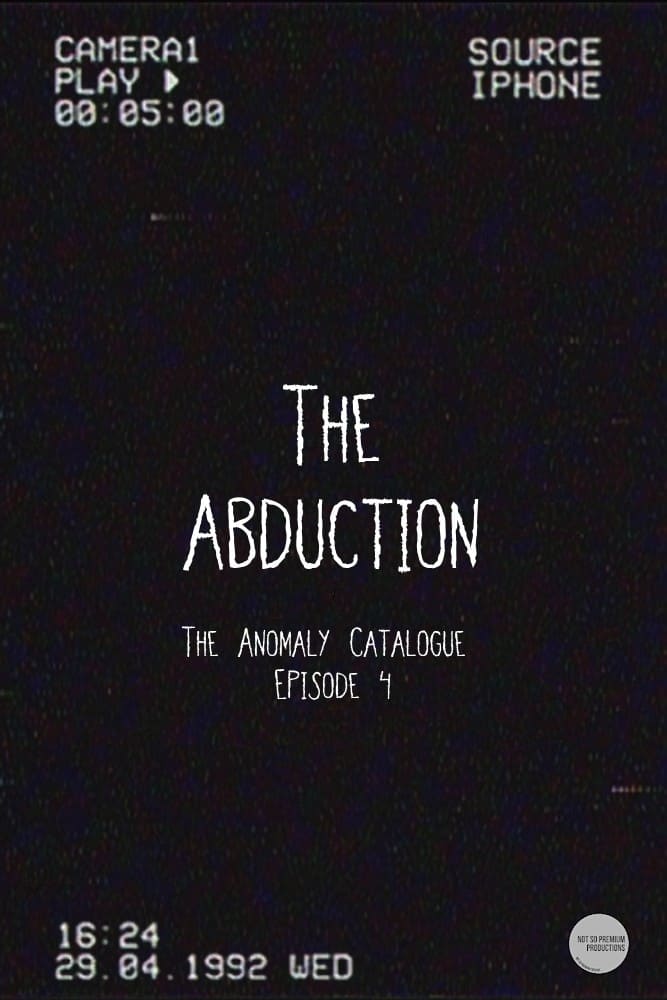 The Abduction (The Anomaly Catalogue)