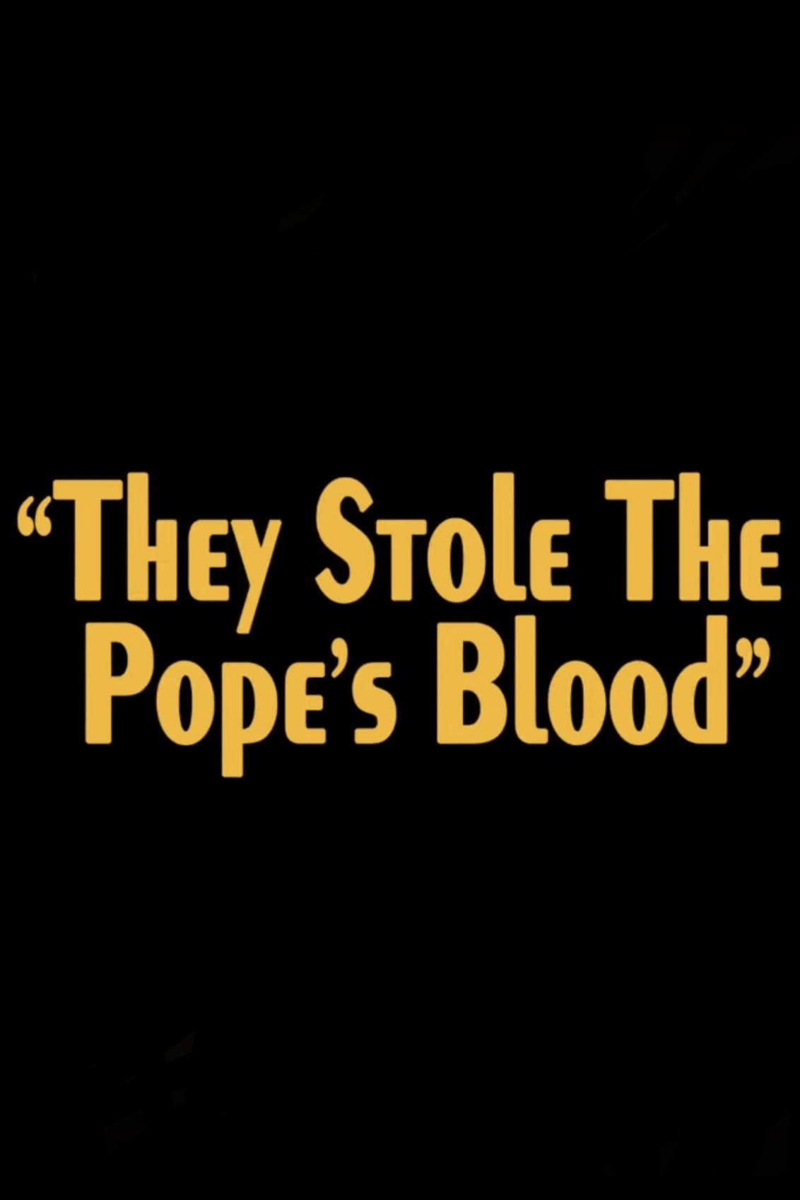 They Stole the Pope's Blood!