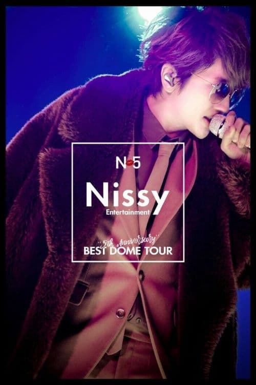 Nissy Entertainment "5th Anniversary" BEST DOME TOUR