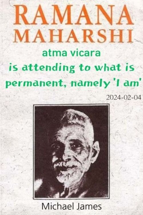 ātma vicāra is attending to what is permanent, namely ‘I am’