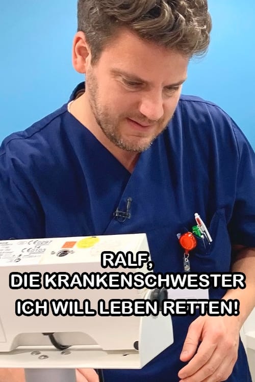 Ralf, die Krankenschwester - Ich will Leben retten!