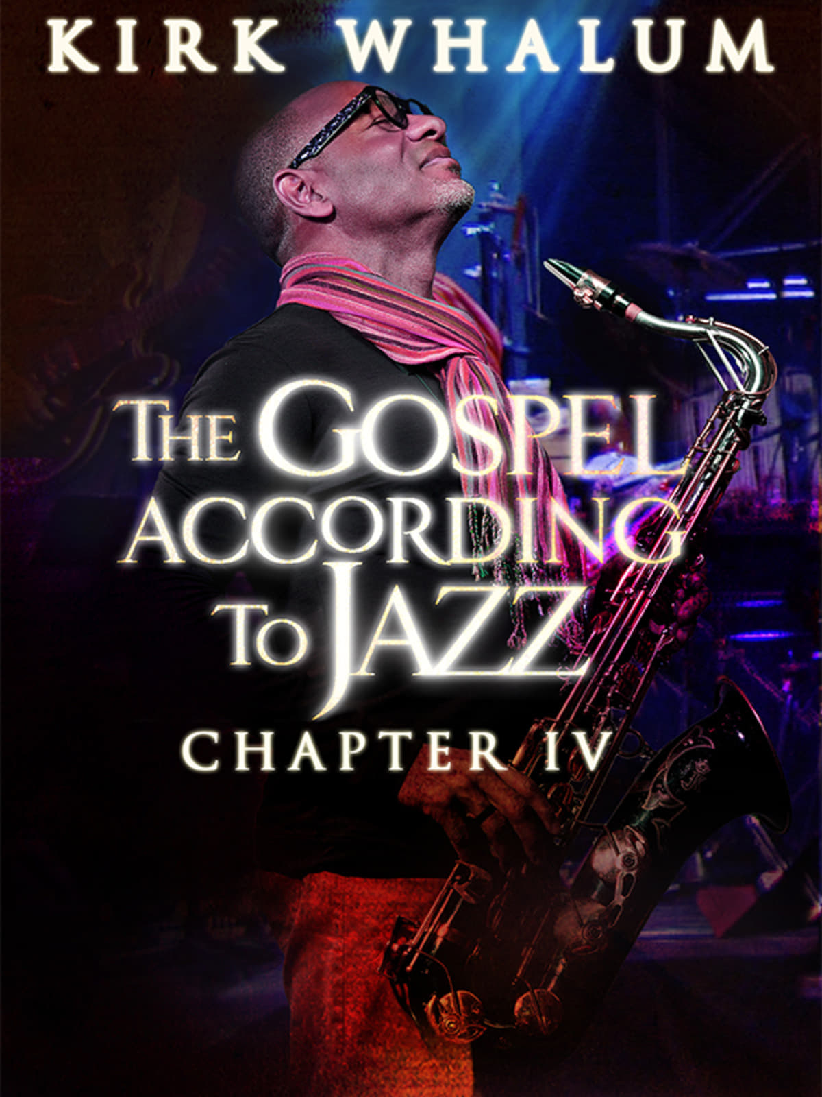 Kirk Whalum: The Gospel According to Jazz (IV)