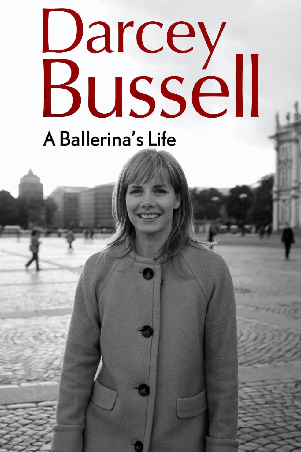 Darcey Bussell: A Ballerina's Life