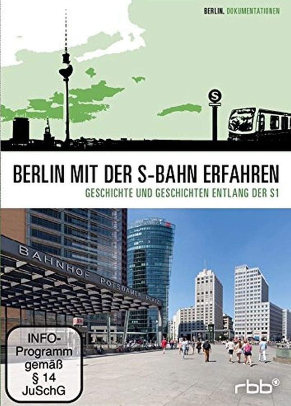 Berlin mit der S-Bahn erfahren: Geschichte und Geschichten entlang der S1