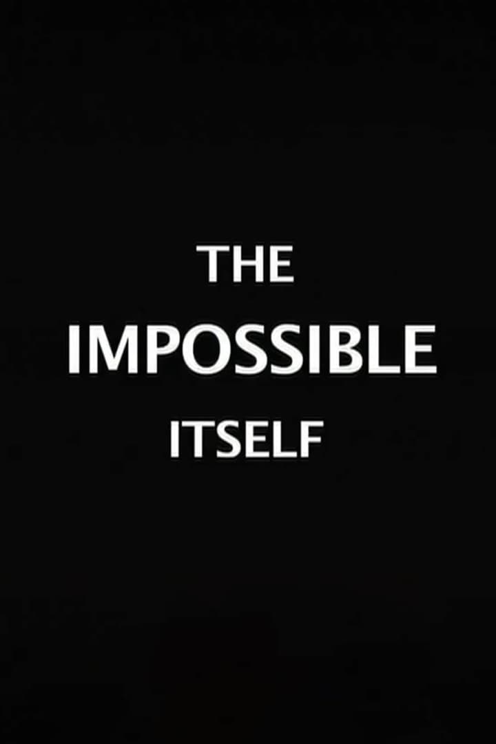 The Impossible Itself