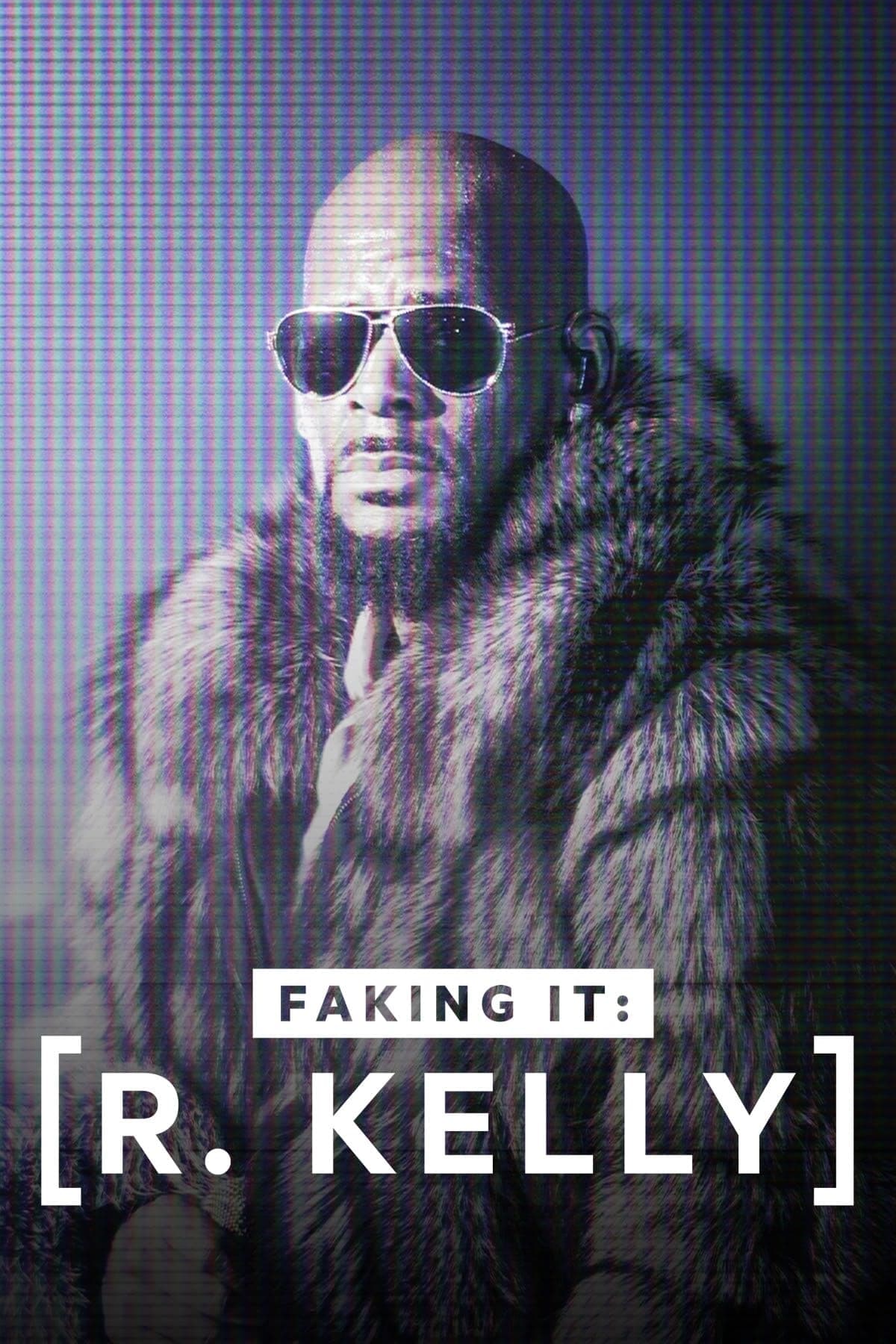 R. Kelly: A Faking It Special